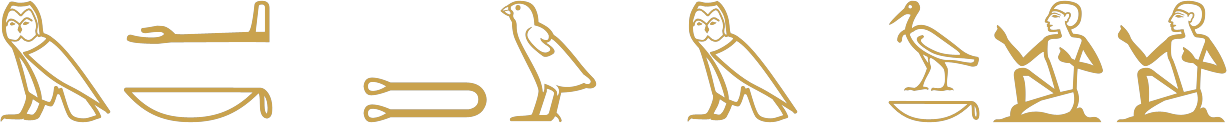 The Egyptian sentence behold, you are my servant written in hieroglyphs, beginning with an owl and an arm over a basket for mk